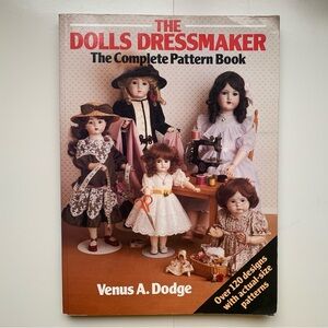 THE DOLLS DRESSMAKER Complete Pattern Book >120 Designs Actual Size Patterns